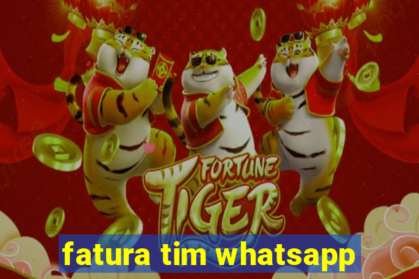 fatura tim whatsapp